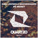 Rebu, Dopers, Brotherhoods - No Money