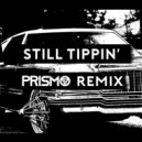 Prismo - Still Tippin'
