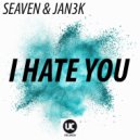 Seaven, JAN3K - I Hate You