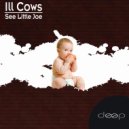 Ill Cows - Little Joe