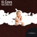 Ill Cows - See (Original Mix)
