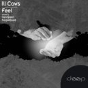 Ill Cows, Deadpeet - I Can Feel