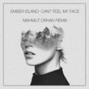 Ember Island - Can't Feel My Face