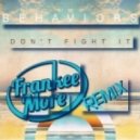 Behaviors - Don't Fight It