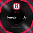 M´Go - Jungle_It_Up ()