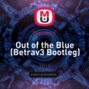 System F - Out of the Blue (Beatrav3 Bootleg)