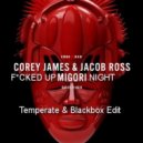 Corey James & Jacob Ross vs. 3LAU vs. Lil Jon - F*cked Up Migori Night (Temperate & Blackbox Edit) (Temperate & Blackbox Edit)