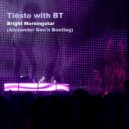 Tiesto & BT - Bright Morningstar