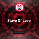 Dj Pauchina & Kristo - Slave Of Love