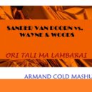 Sander van Doorn vs. Wayne & Woods - Ori Tali Ma Lambarai (Armand Cold Mashup)