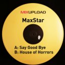 MaxStar - House of Horrors (Original mix)