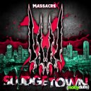 MassacreX - Sludge Town (Original Mix)