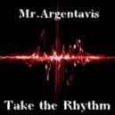 Mr.Argentavis - Take the Rhythm