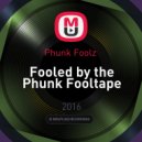 Phunk Foolz - Fooled by the Phunk Fooltape