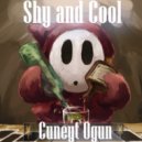 Cuneyt Ogun - Shy and Cool