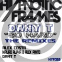 Dany T - So Hard (Mauro Alpha & Alex Pinto Remix)