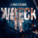 Clarx & Debris - Wreck It (Original mix)