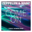 Zeppeliin & Wanz - Come On