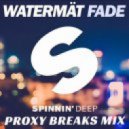 Watermat - Fade (Proxydj Remix) (PrOxY Breaks Edit)