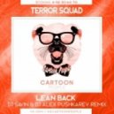 Terror Squad - Lean Back (DJ Savin & DJ Alex Pushkarev Remix) (DJ Savin & DJ Alex Pushkarev Remix)