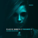 Plastic Robots - Paranoid