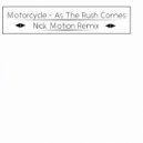 Motorcycle - As The Rush Comes