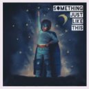 The Chainsmokers & Coldplay - Something Just Like This (Shoby & Anh Le Remix)