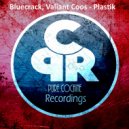 Bluecrack & Valiant Coos - Plastik