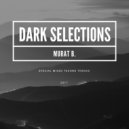 Murat B. - Dark Selections (Special Mixed Techno Tracks) 2017