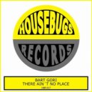 Bart Gori - There Ain\'t No Place (Instrumental Mix)