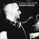 D-Unity - Our House (RanchaTek Bootleg)