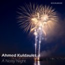 Ahmed Kuldaulet - A Noisy Night