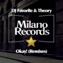 DJ Favorite & Theory - Okay! (Club Mix)