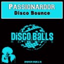 Passionardor - Disco Bounce (Original Mix)