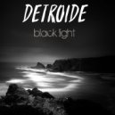 Detroide - Black Lght