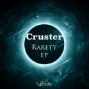 Cruster - Rarety