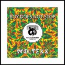 Woltexx - Boy Does Not Stop