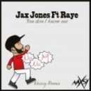 Jax Jones feat. Raye - You Don't Know Me