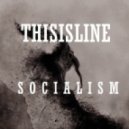 THISISLINE - SOCIALISM