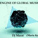 Dj Marat (Mario Kassar) - ENGINE OF GLOBAL MUSIС №54 (Original Mix)