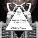 Serhan Guney & Mt Axel - Child's Game