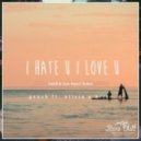 Gnash feat. Olivia O'brien - I Hate U, I Love U (Sonik & Gon Haziri Remix)
