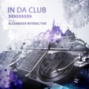 Dj Alexander Interactive - In Da Club