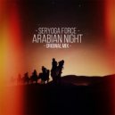 Seryoga Force - Arabian night (Original Mix 2017)