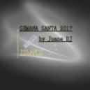 SEMANA SANTA 2017 DJ SET by Juane DJ - Manacor (Balearic Islands) SPAIN