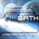 Jenny Karol - ReBirth.The Future is Now!