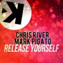Chris River, Mark Pigato - Release Yourself (Radio Edit)