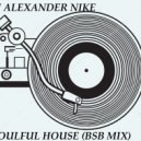 Dj Alexander Nike - SOULFUL HOUSE