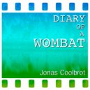 Jonas Coolbrot - Diary Of A Wombat