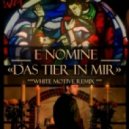 E Nomine feat. White Motive - Das Tier In Mir (White Motive Remix)